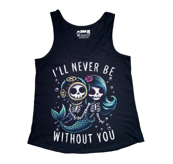  Find Your Unique FlairI'll Never Be Without You Women Tanktop